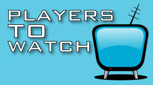 Players to Watch 576